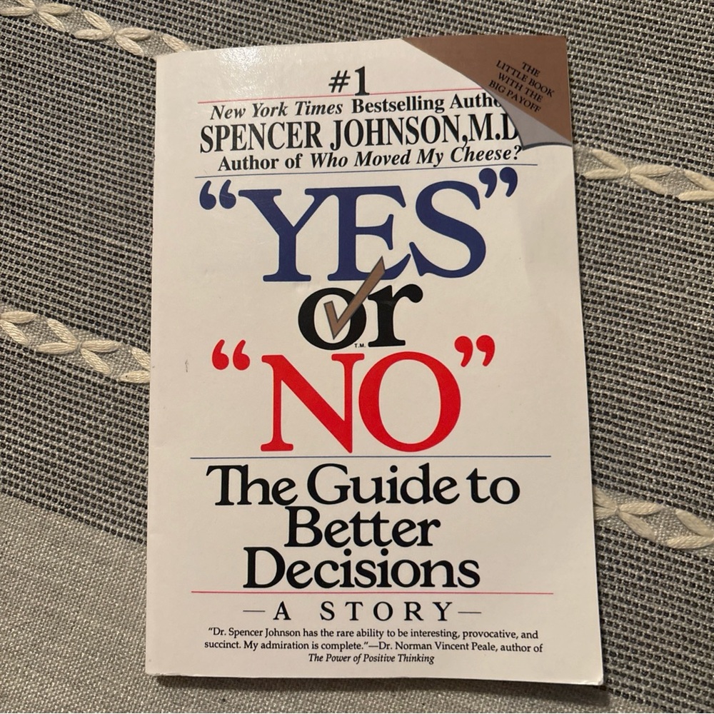 Yes or No : The Guide to Better Decisions by Spencer Johnson (1993)